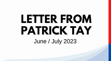 Letter from Patrick Tay (June/July 2023)