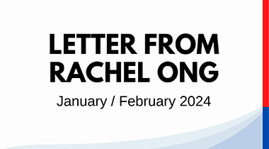 Letter from Rachel Ong (Jan/Feb 2024)